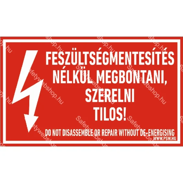Feszültségmentesítés nélkül megbontani, szerelni tilos! matrica / tábla