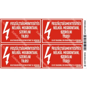 Feszültségmentesítés nélkül megbontani, szerelni tilos! matrica / tábla