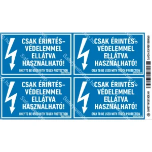 Csak érintésvédelemmel ellátva használható! matrica / tábla