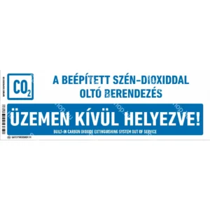 A beépített, szén-dioxiddal oltó berendezés üzemen kívül helyezve! / Vinyl, öntapadó matrica / 300 mm x 100 mm