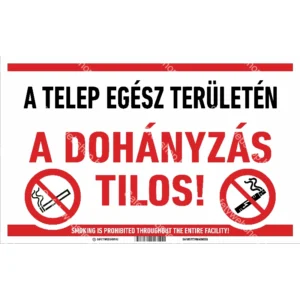 A telep egész területén a dohányzás tilos! tábla (felirat)