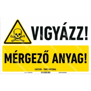 Vigyázz! Mérgező anyag! matrica / tábla (ISO 7010-W016 piktogram + felirat)