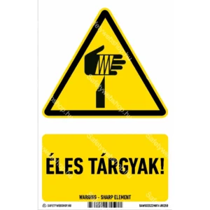 Éles tárgyak! matrica / tábla (ISO 7010-W022 piktogram + felirat)