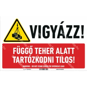 Vigyázz! Függő teher alatt tartózkodni tilos! matrica / tábla (piktogram + felirat)