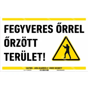 Fegyveres őrrel őrzött terület! matrica / tábla (piktogram + felirat)