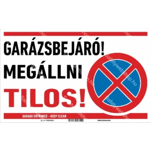 Garázsbejáró! Megállni tilos! matrica / tábla (piktogram + felirat)