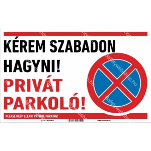 Kérem szabadon hagyni! Privát parkoló! matrica / tábla (piktogram + felirat)