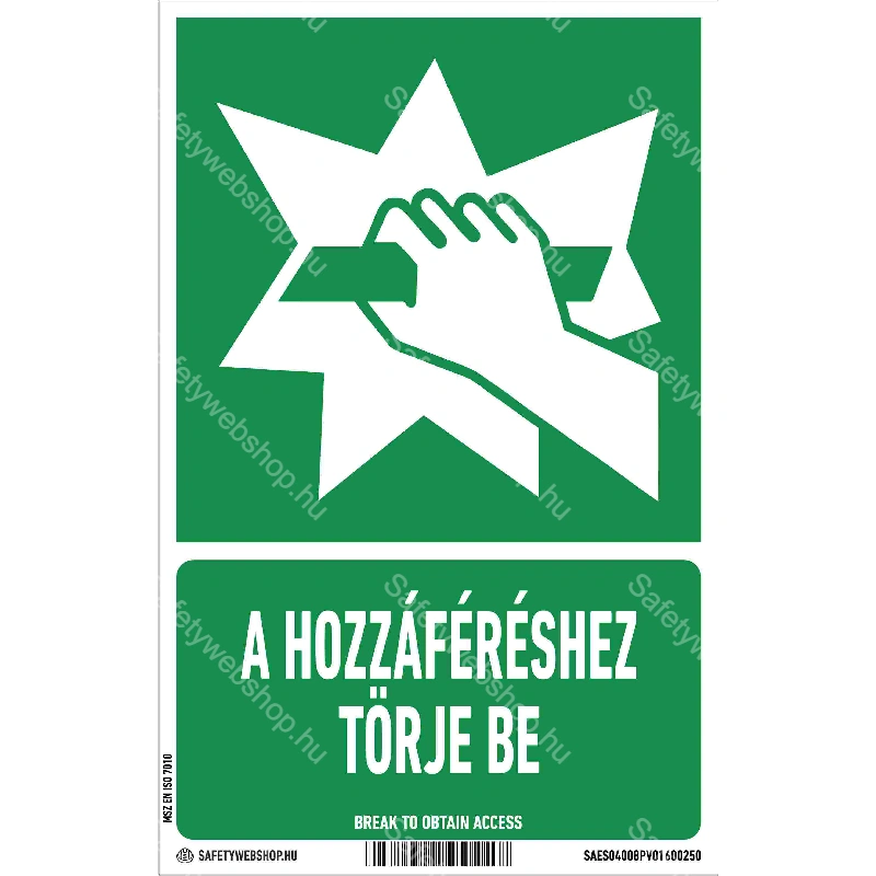 A hozzáféréshez törje be! matrica / tábla (ISO 7010-E008 piktogram + felirat)