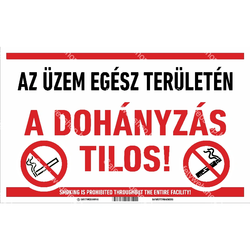Az üzem egész területén a dohányzás TILOS! tábla (felirat)