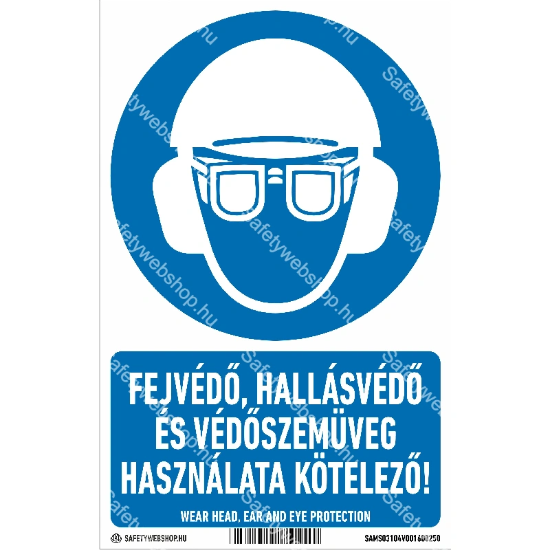 Fejvédő, hallásvédő és védőszemüveg használata kötelező! matrica / tábla (piktogram + felirat)