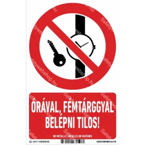 Órával, fémtárggyal belépni tilos! matrica / tábla (ISO 7010-P008 piktogram + felirat)