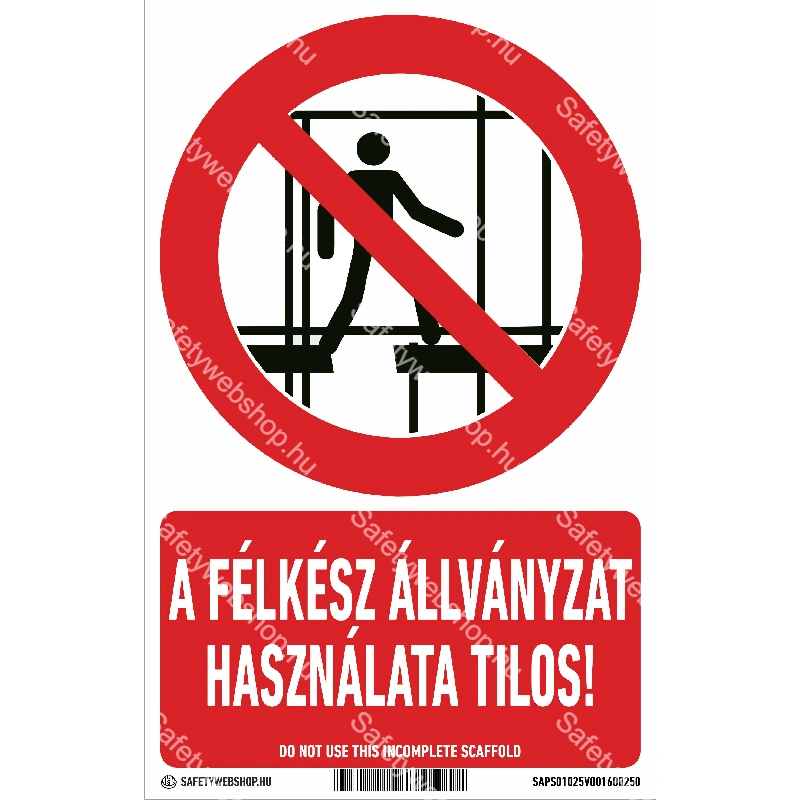 A félkész állványzat használata tilos! matrica / tábla (ISO 7010-P025 piktogram + felirat)