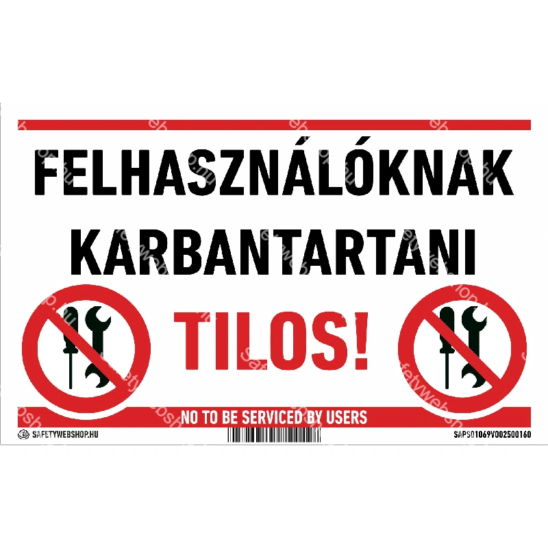 A felhasználók nem karbantarthatják! matrica / tábla (ISO 7010-P069 piktogram + felirat)