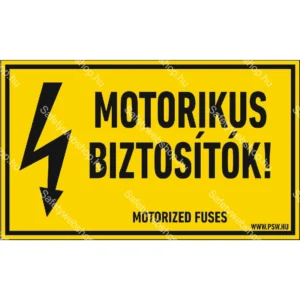 Motorikus biztosítók! matrica / tábla